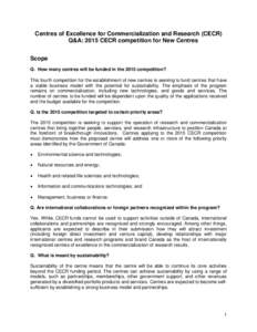 Centres of Excellence for Commercialization and Research (CECR) Q&A: 2015 CECR competition for New Centres Scope Q. How many centres will be funded in the 2015 competition? This fourth competition for the establishment o