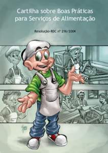 Cartilha sobre Boas Práticas para Serviços de Alimentação Resolução-RDC nº  É permitida a reprodução parcial ou total desta obra, desde que citada a fonte. Não é permitida a comercialização. Esta p