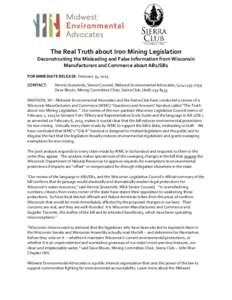 The Real Truth about Iron Mining Legislation Deconstructing the Misleading and False Information from Wisconsin Manufacturers and Commerce about AB1/SB1 FOR IMMEDIATE RELEASE: February 25, 2013 CONTACT: