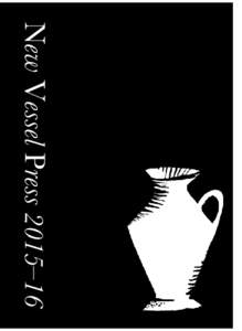 New Vessel Press 2015–16  page 1 New Vessel Press, founded in New York City in 2012, is an independent publishing house specializing in the translation of foreign literature into English. By bringing readers foreign l