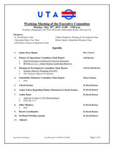 Working Meeting of the Executive Committee Monday, May 18th, 2015, 12:00 – 2:00 p.m. Frontlines Headquarters, 669 West 200 South, Golden Spike Rooms, Salt Lake City Members: H. David Burton, Chair