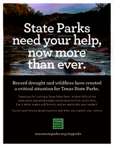 State Parks need your help, now more than ever. Record drought and wildfires have created a critical situation for Texas State Parks.