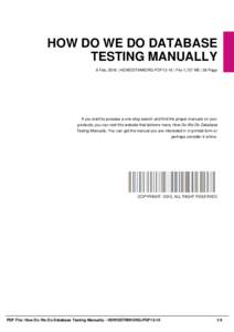 HOW DO WE DO DATABASE TESTING MANUALLY 8 Feb, 2016 | HDWDDTMWORG-PDF13-10 | File 1,727 KB | 36 Page If you want to possess a one-stop search and find the proper manuals on your products, you can visit this website that d