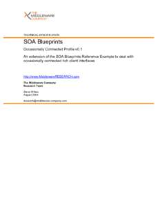 TECHNICAL SPECIFICATION  SOA Blueprints Occasionally Connected Profile v0.1 An extension of the SOA Blueprints Reference Example to deal with occasionally connected rich client interfaces