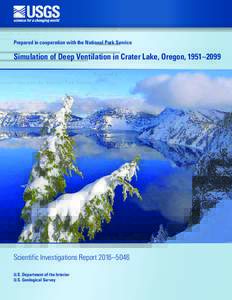 Prepared in cooperation with the National Park Service  Simulation of Deep Ventilation in Crater Lake, Oregon, 1951–2099 Scientific Investigations Report 2016–5046 U.S. Department of the Interior