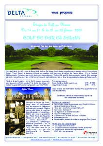 vous propose  Stages de Golf au Maroc Du 14 au 21 & du 21 au 28 février 2009 GOLF DE DAR ES SALAM Découvrez l’un des plus beaux golf du Maroc