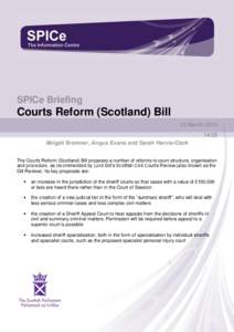 CourT he Sc ottish Parliament and Scottis h Parliament Infor mation C entre logos .  SPICe Briefing Courts Reform (Scotland) Bill 13 March 2014