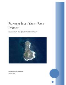 F LINDERS I SLET Y ACHT R ACE I NQUIRY Cruising Yacht Club of Australia Internal Inquiry Oxenbould, Kellett and Brooks January 2010