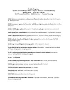 Final Draft Agenda Pinedale Anticline Project Office ---- Agency Managers Committee Meeting May 29, 2013 1O:15 am – 2:30 pm BLM Pinedale Field Office 1625 West Pine Pinedale, Wyoming 10:15 Welcome, introductions and ap