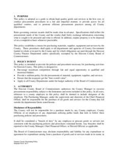 1. PURPOSE This policy is adopted as a guide to obtain high quality goods and services at the best cost, to conduct procurement procedures in a fair and impartial manner, to provide access for all qualified vendors, and 