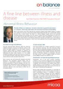 A fine line between illness and disease By Dr Peter Stevenson FRACP MRCP Consultant Physician Abnormal Illness Behaviour The idea of illness as a behaviour, normal or abnormal, is powerful and emotive.