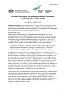 AGENDA ITEM 3  Meeting of International and National Mental Health Commissions 11 and 12 March 2013, Sydney, Australia Knowledge Exchange/Translation Workshop proposition: A partnership between the Mental Health Commissi