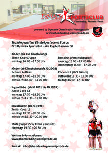 www.cheerleading-wernigerode.de  Trainingszeiten Einsteigerteams Saison Ort: Dymatix Sportsclub – Am Kupferhammer 36 Kinder (bis zur Einschulung)