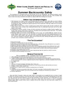 Weber County Sheriff’s Search and Rescue, Inc. http://planet.weber.edu/sar/ Summer Backcountry Safety The mountains are a wonderful place to visit but they can be very unforgiving. This handout contains various notes a
