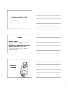 Breathing Health in FSHD Joshua O. Benditt, MD Medical Director, Respiratory Care Services University of Washington Medical Center  Topics