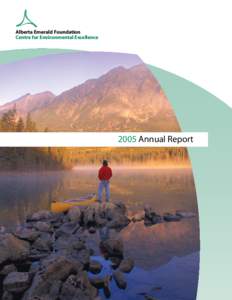 Alberta Emerald Foundation Centre for Environmental Excellence 2005 Annual Report  2005