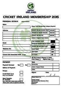 CRICKET IRELAND MEMBERSHIP 2015 PERSONAL DETAILS: (BLOCK CAPITALS)