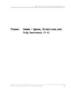 THEME: GAMES - SPACE, DIRECTIONS, AND BODY AWARENESS[removed]Theme: Games - Space, Directions and Body Awareness (1-6)