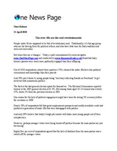 News Release 21 April 2010 The over 40s are the real revolutionaries People under 30 are supposed to be full of revolutionary zeal. Traditionally, it’s this age group who are the driving force for political reform, and