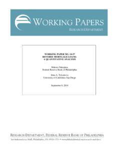 WORKING PAPER NOREVERSE MORTGAGE LOANS: A QUANTITATIVE ANALYSIS Makoto Nakajima Federal Reserve Bank of Philadelphia