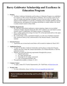 Barry Goldwater Scholarship and Excellence in Education Program • Purpose o The Barry Goldwater Scholarship and Excellence in Education Program was established
