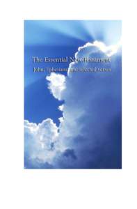 ii  The Essential New Testament John, Ephesians, and Selected Verses A copyright free translation by Daniel Speck This is my personal translation of John‟s Gospel and Paul‟s