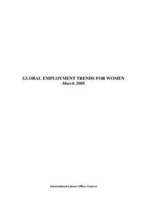 GLOBAL EMPLOYMENT TRENDS FOR WOMEN March 2008 International Labour Office, Geneva  Copyright © International Labour Organization 2008