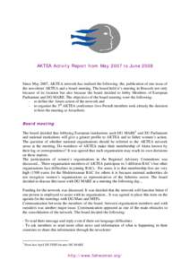 AKTEA Activity Report from May 2007 to June[removed]Since May 2007, AKTEA network has realised the following: the, publication of one issue of the newsletter AKTEA and a board meeting. The board held it’s meeting in Brus