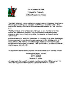 City of Williams, Arizona Request for Proposals for Meter Replacement Project The City of Williams is inviting qualified companies to submit Proposals to undertake the Meter Replacement Project as outlined in the RFP iss