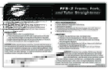 FFS-2 Frame, Fork, and Tube Straightener Park Tool Co. 6 Long Lake Rd. St. Paul, MNUSA) www.parktool.com • • •