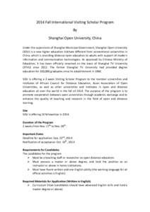 2014 Fall International Visiting Scholar Program By Shanghai Open University, China Under the supervision of Shanghai Municipal Government, Shanghai Open University (SOU) is a new higher education institute different fro