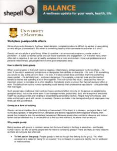 Workplace gossip and its effects We’re all prone to discussing the boss’ latest decision, complaining about a difficult co-worker or speculating on who will get promoted next. But when is something healthy office cam