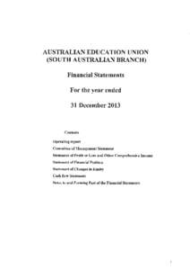 AUSTRALIAN EDUCATION UIüON (SOUTH AUSTRALIAN BRANCH) Financial Statements For the year ended 31 December 2013
