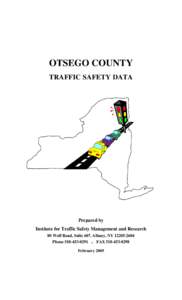 OTSEGO COUNTY TRAFFIC SAFETY DATA Prepared by Institute for Traffic Safety Management and Research 80 Wolf Road, Suite 607, Albany, NY[removed]