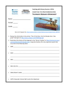 Teaching with Primary Sources—MTSU Lesson Plan: Civil War Communications Telegraph Research Worksheet Name: _______________________ Period: ______