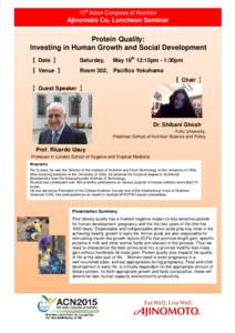 12th Asian Congress of Nutrition  Ajinomoto Co. Luncheon Seminar Protein Quality: Investing in Human Growth and Social Development