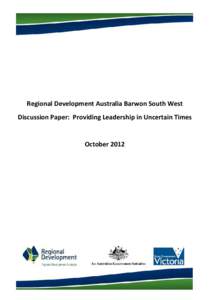 Regional Development Australia Barwon South West Discussion Paper: Providing Leadership in Uncertain Times October 2012  Contents