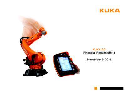 KUKA AG Financial Results 9M/11 November 9, 2011 Highlights 9M/11 and Q3/11