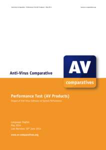 Anti-Virus Comparative - Performance Test (AV Products) – MayAnti-Virus Comparative Performance Test (AV Products) Impact of Anti-Virus Software on System Performance