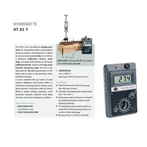 HYDROMET TE HT 85 T The HT 85 T unit is an electronic multipurpose meter for sensing three values: wood moisture, structural moisture, and temperature. It allows