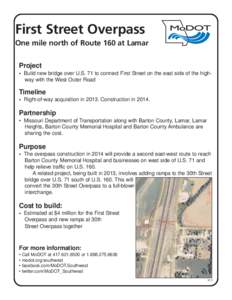 First Street Overpass One mile north of Route 160 at Lamar Project • Build new bridge over U.S. 71 to connect First Street on the east side of the highway with the West Outer Road  Timeline