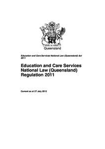 Queensland Education and Care Services National Law (Queensland) Act 2011 Education and Care Services National Law (Queensland)