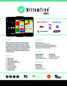 Overview  Leadership WillowTree Apps (founded in[removed]is a leading mobile strategy, design and development company.  Named by