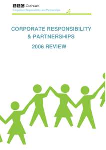 CORPORATE RESPONSIBILITY & PARTNERSHIPS 2006 REVIEW CORPORATE RESPONSIBILITY AND PARTNERSHIPS 2006