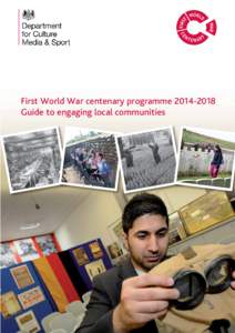 First World War centenary programme[removed]Guide to engaging local communities Department for Culture Media & Sport  2