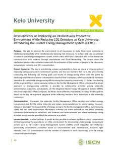 Keio University 2014 ISCN-GULF SUSTAINABLE CAMPUS CASE STUDY Developments on Improving an Intellectually Productive Environment While Reducing CO2 Emissions at Keio University: Introducing the Cluster Energy Management S