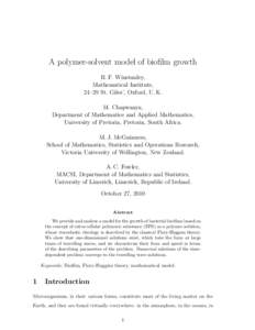 A polymer-solvent model of biofilm growth H. F. Winstanley, Mathematical Institute, 24–29 St. Giles’, Oxford, U. K. M. Chapwanya, Department of Mathematics and Applied Mathematics,
