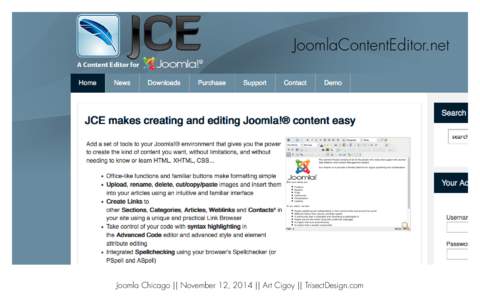 JoomlaContentEditor.net  Joomla Chicago || November 12, 2014 || Art Cigoy || TrisectDesign.com JCE is free! •	Different versions for Joomla