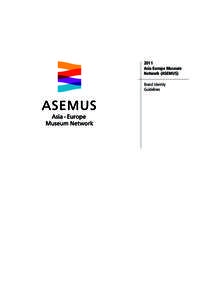 2011 Asia Europe Museum Network (ASEMUS) Brand Identity Guidelines