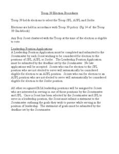 Troop 39 Election Procedures Troop 39 holds elections to select the Troop SPL, ASPL and Scribe. Elections are held in accordance with Troop 39 policy. (Pg 14 of the Troop